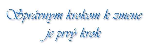 spravnym krokom je prvy krok